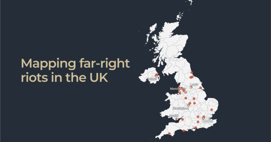 Mapping far-right riots in the UK