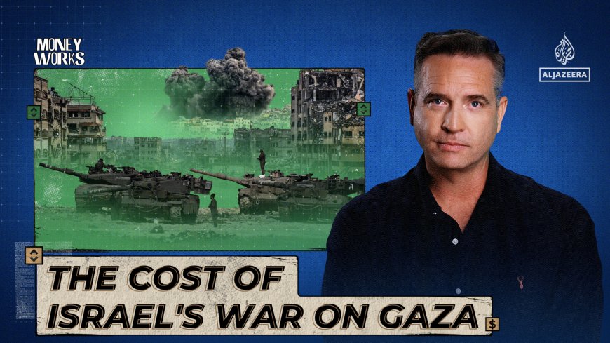 The cost of Israel’s war on Gaza