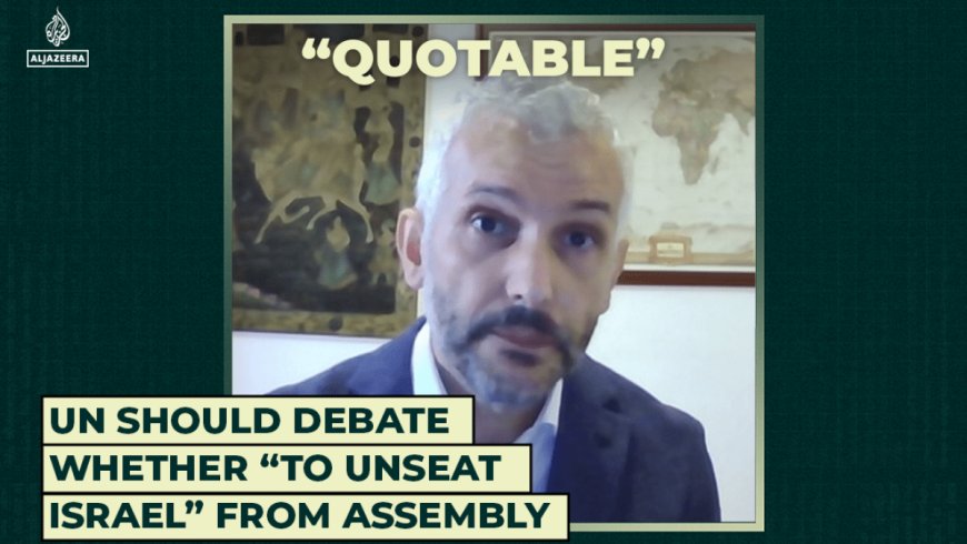 UN should debate whether “to unseat Israel” from Assembly