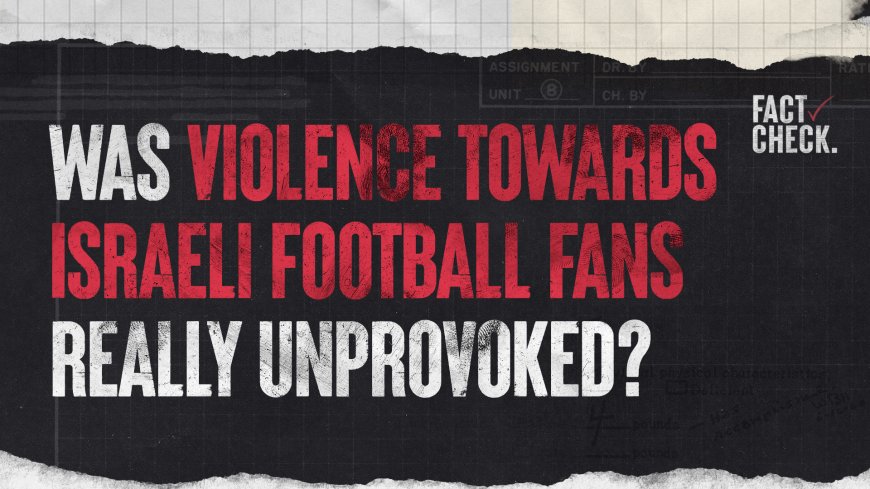 Was violence toward Iraeli football fans unprovoked?