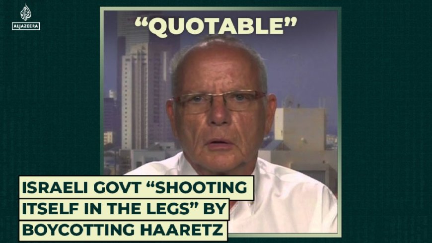 Israeli govt “shooting itself in the legs” by boycotting Haaretz